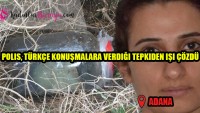 Adana’da yakalandı! Polis, Türkçe konuşmalara verdiği tepkiden işi çözdü