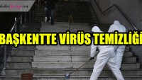 Başkentte metro ve Ankaray istasyonlarında “virüs” temizliği