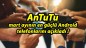 AnTuTu, mart ayının en güçlü Android telefonlarını açıkladı!